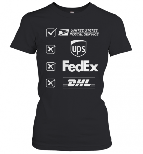 United States Postal Service Not Ups Fedex And Dhl T-Shirt Classic Women's T-shirt