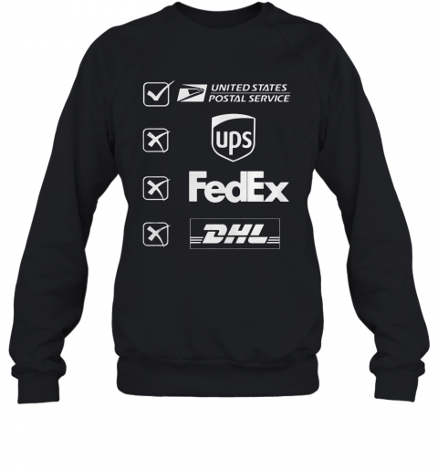 United States Postal Service Not Ups Fedex And Dhl T-Shirt Unisex Sweatshirt