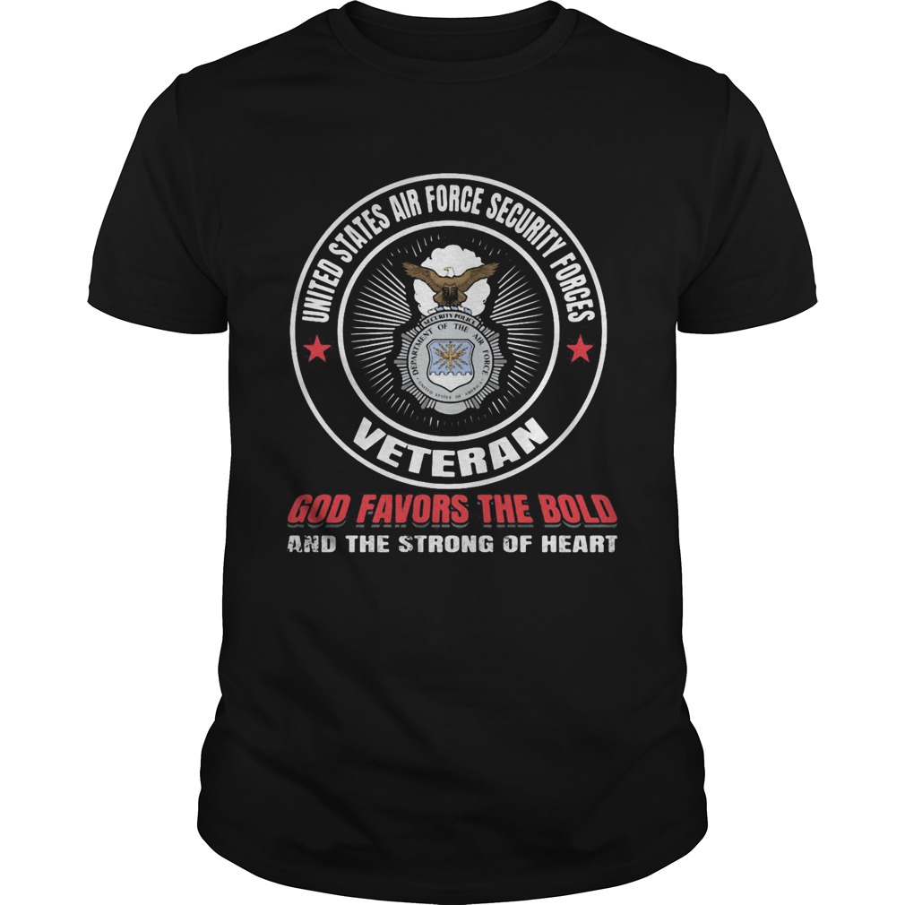 United states air force security forces veteran god favors the bold and the strong of heart shirt