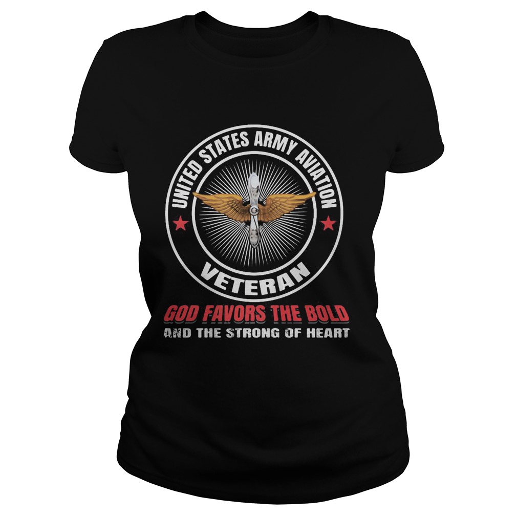 United states army aviation veteran god favors the bold and the strong of heart Classic Ladies