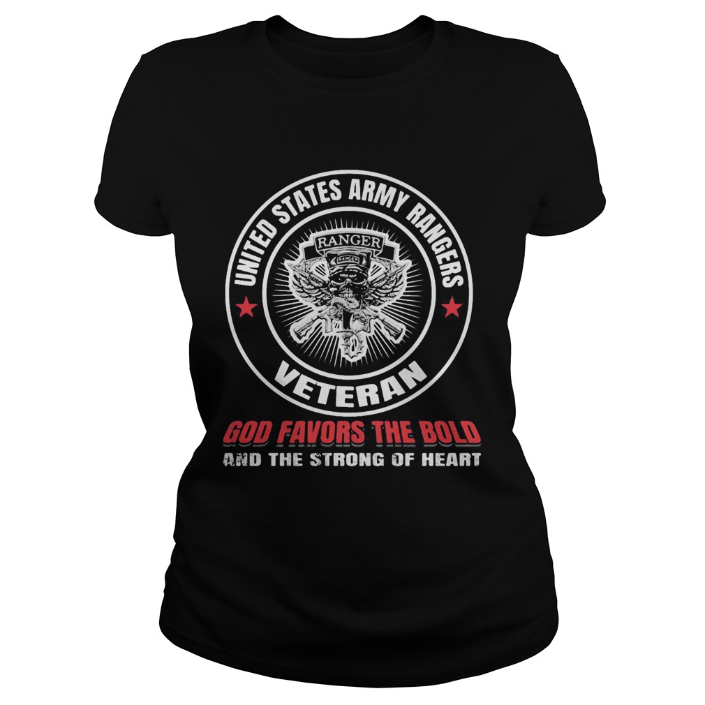 United states army rangers veteran god favors the bold and the strong of heart Classic Ladies