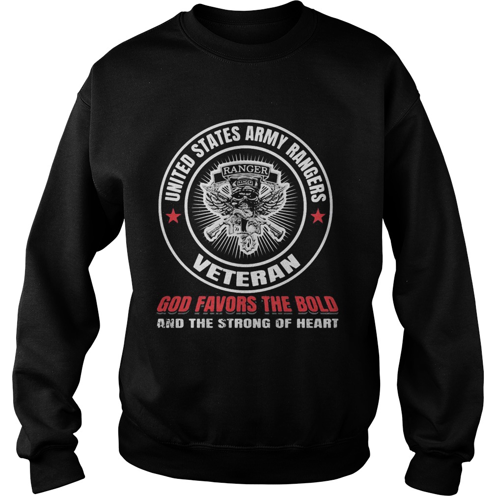 United states army rangers veteran god favors the bold and the strong of heart Sweatshirt