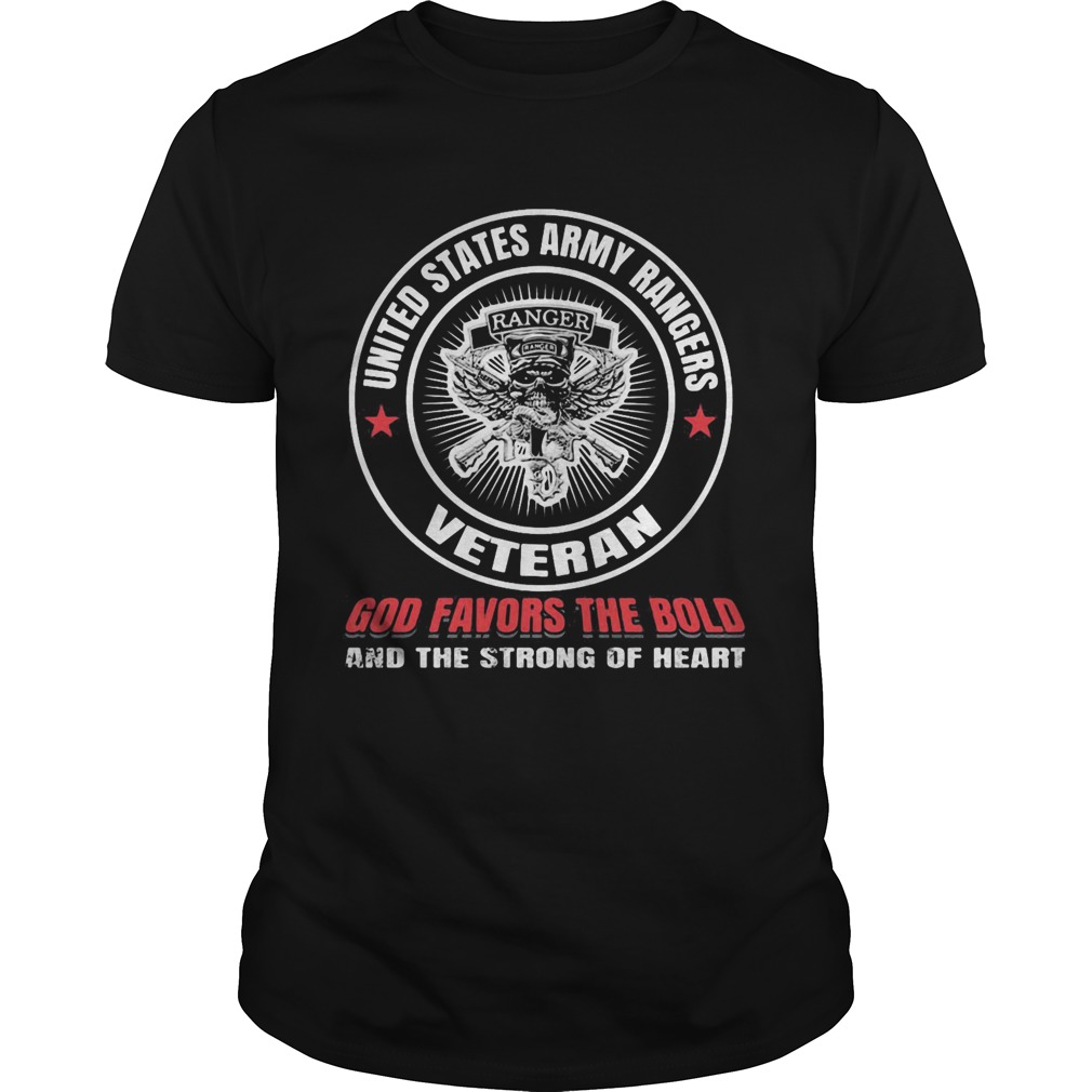 United states army rangers veteran god favors the bold and the strong of heart shirt