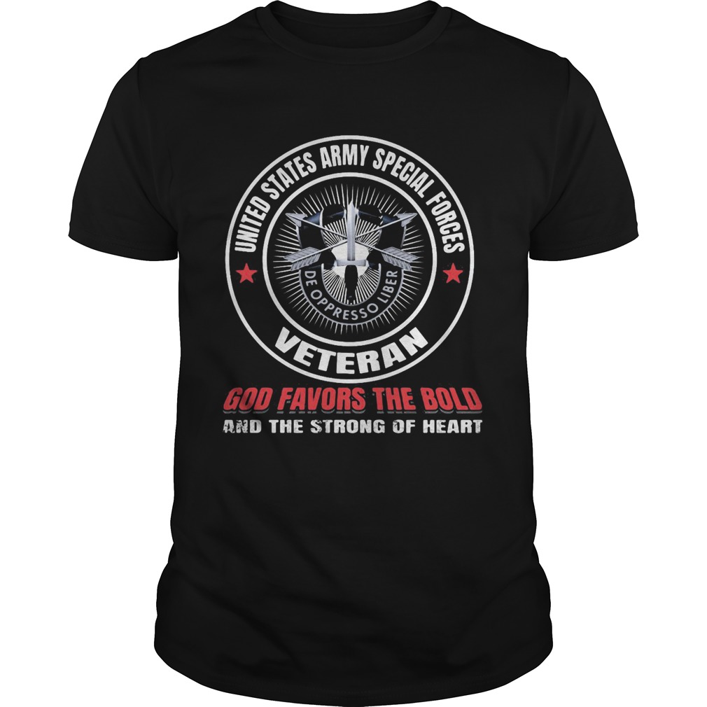 United states army special forces veteran god favors the bold and the strong of heart shirt