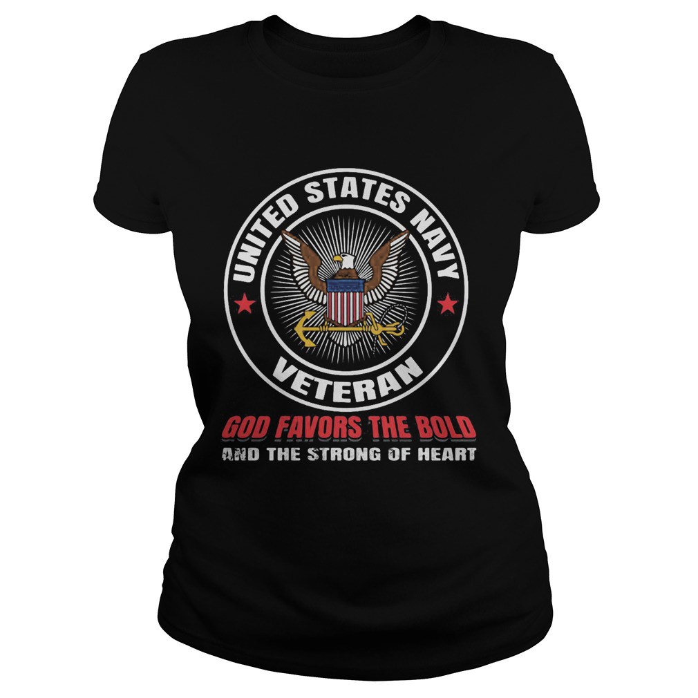 United states navy veteran god favors the bold and the strong of heart Classic Ladies