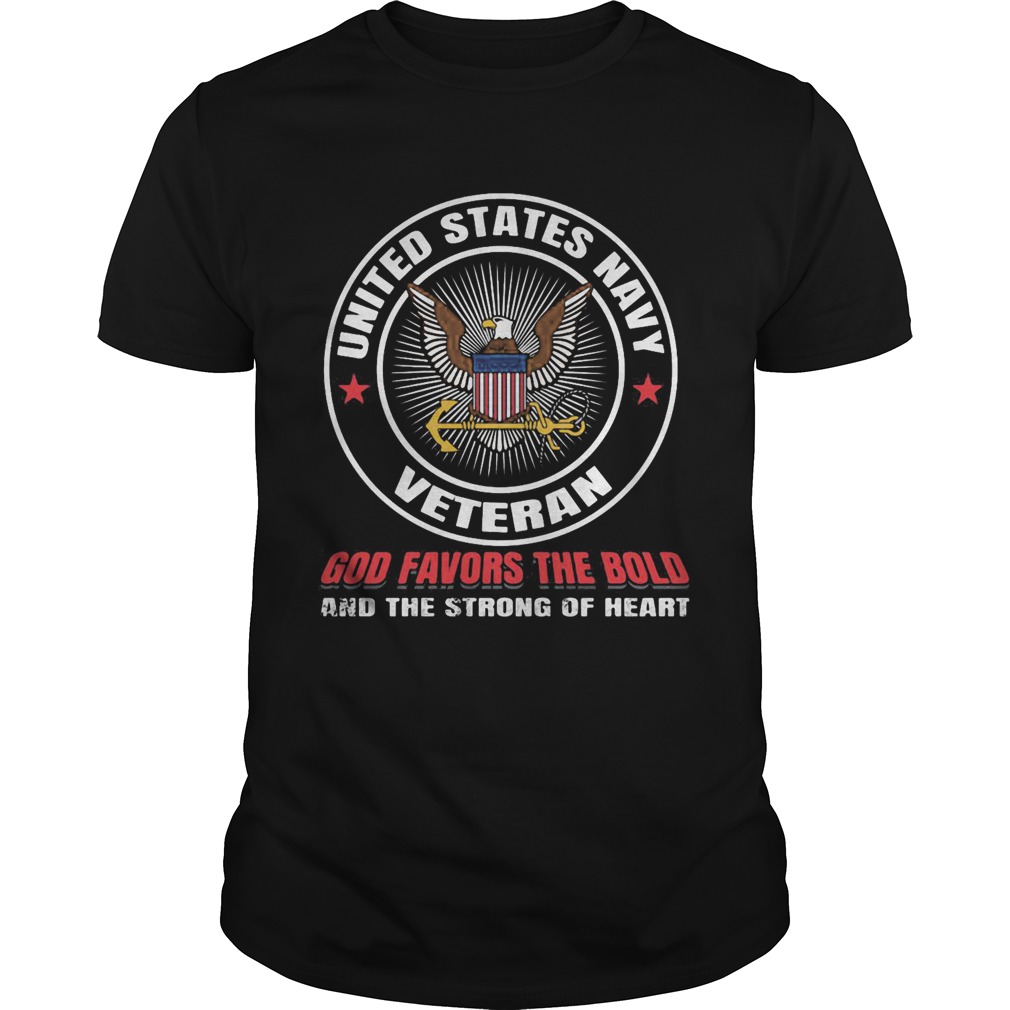 United states navy veteran god favors the bold and the strong of heart shirt