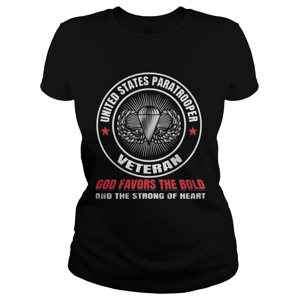United states paratrooper veteran god favors the bold and the strong of heart Classic Ladies