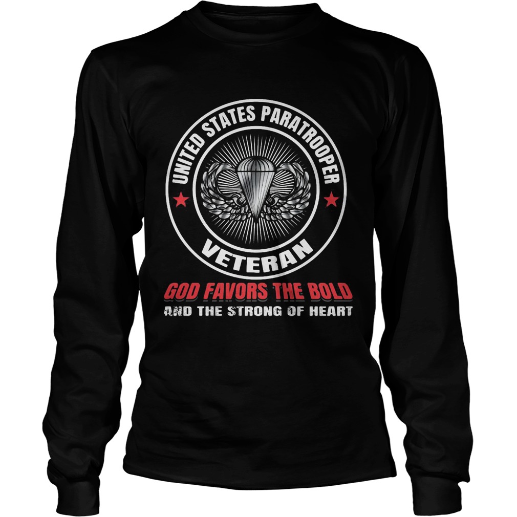 United states paratrooper veteran god favors the bold and the strong of heart Long Sleeve