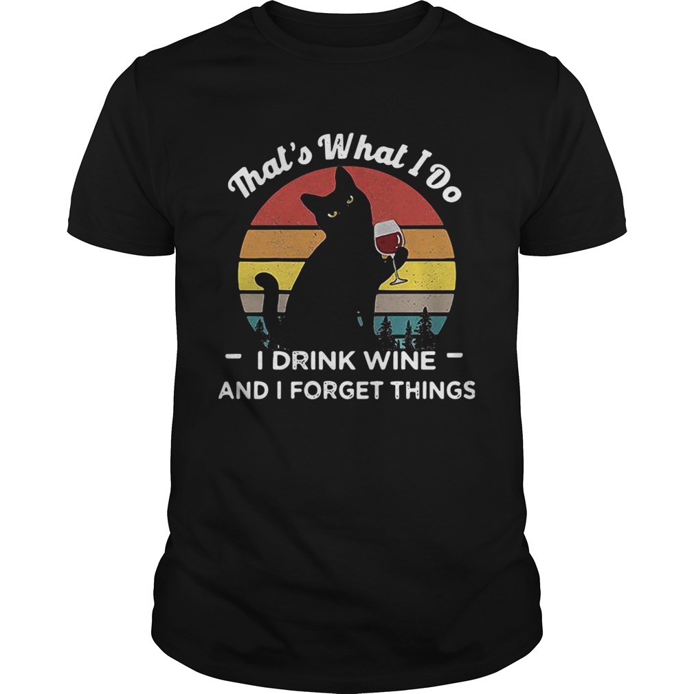 Vintage Black Cat Thats What I Do I Drink Wife And I Forget Things shirt