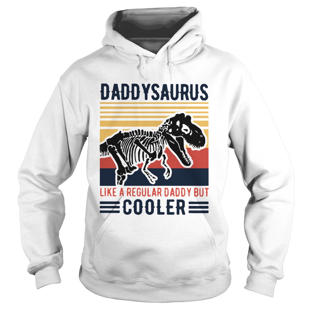 Vintage Daddysaurus Like A Regular Dad But Cooler Hoodie