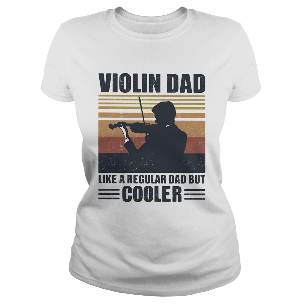 Violin dad like a regular dad but cooler vintage retro Classic Ladies