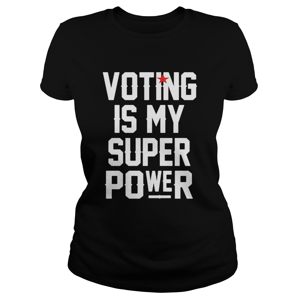 Voting is my super power star Classic Ladies