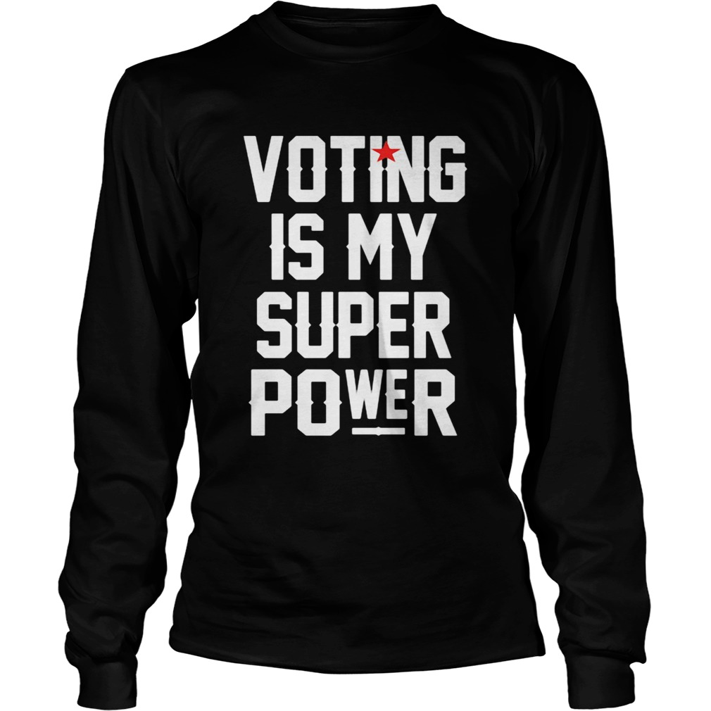 Voting is my super power star Long Sleeve