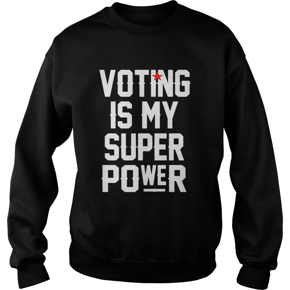 Voting is my super power star Sweatshirt