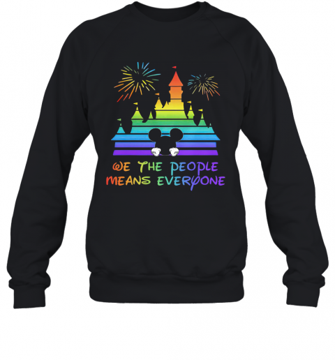 Walt Disney Mickey Mouse We The People Means Everyone Firework T-Shirt Unisex Sweatshirt