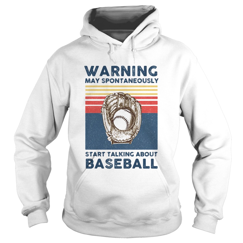 Warning may spontaneously start talking about baseball vintage retro Hoodie