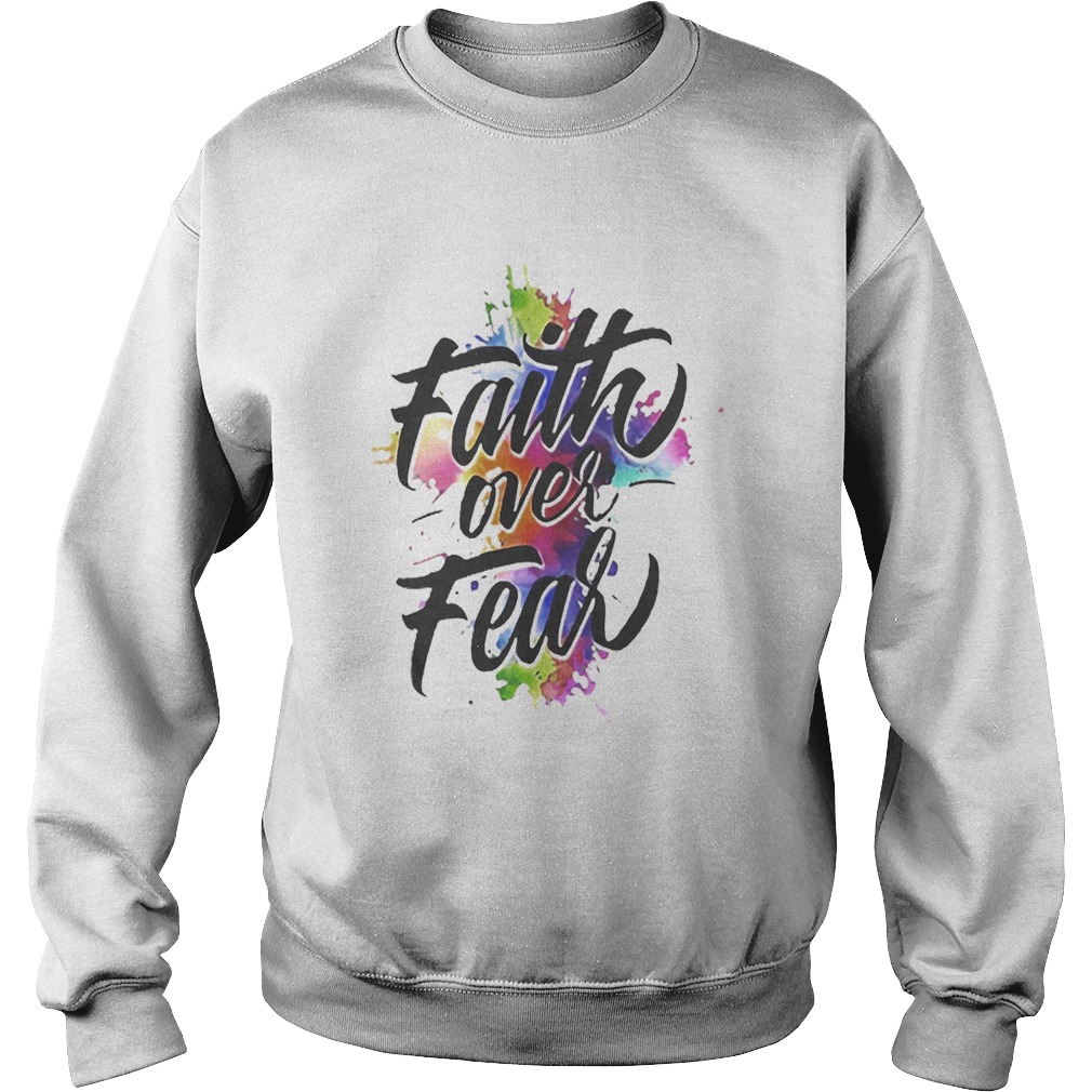 Watercolor Faith Over Fear Sweatshirt
