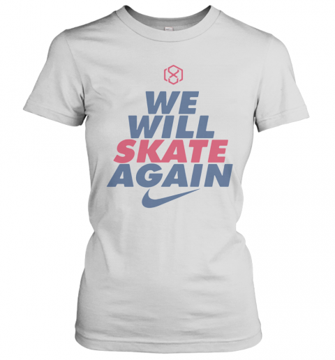 We Will Skate Again Nike T-Shirt Classic Women's T-shirt