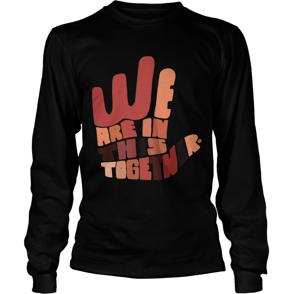 We are in this together hand black lives matter Long Sleeve