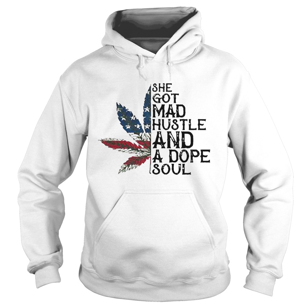 Weed She Got Mad Hustle And A Dope Soul Independence Day Hoodie