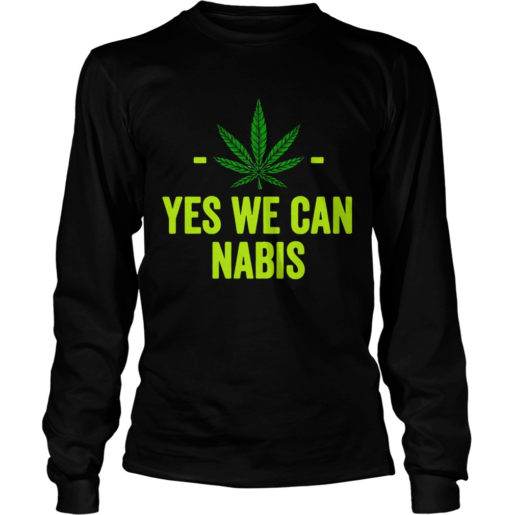 Weed Yes We Can Cannabis Long Sleeve