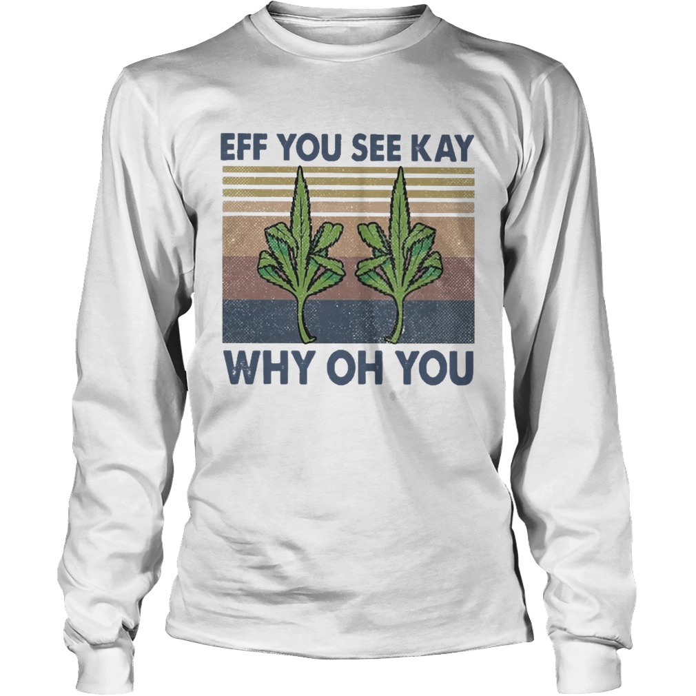 Weed Yoga Eff You See Kay Why Oh You Vintage Long Sleeve