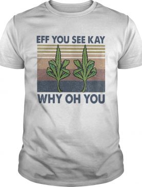 Weed Yoga Eff You See Kay Why Oh You Vintage shirt