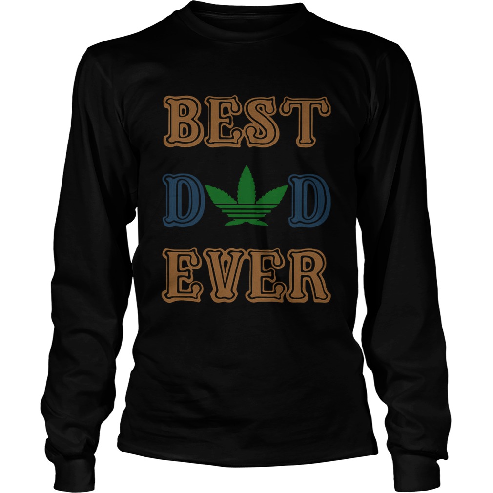 Weed best dad ever happy fathers day Long Sleeve