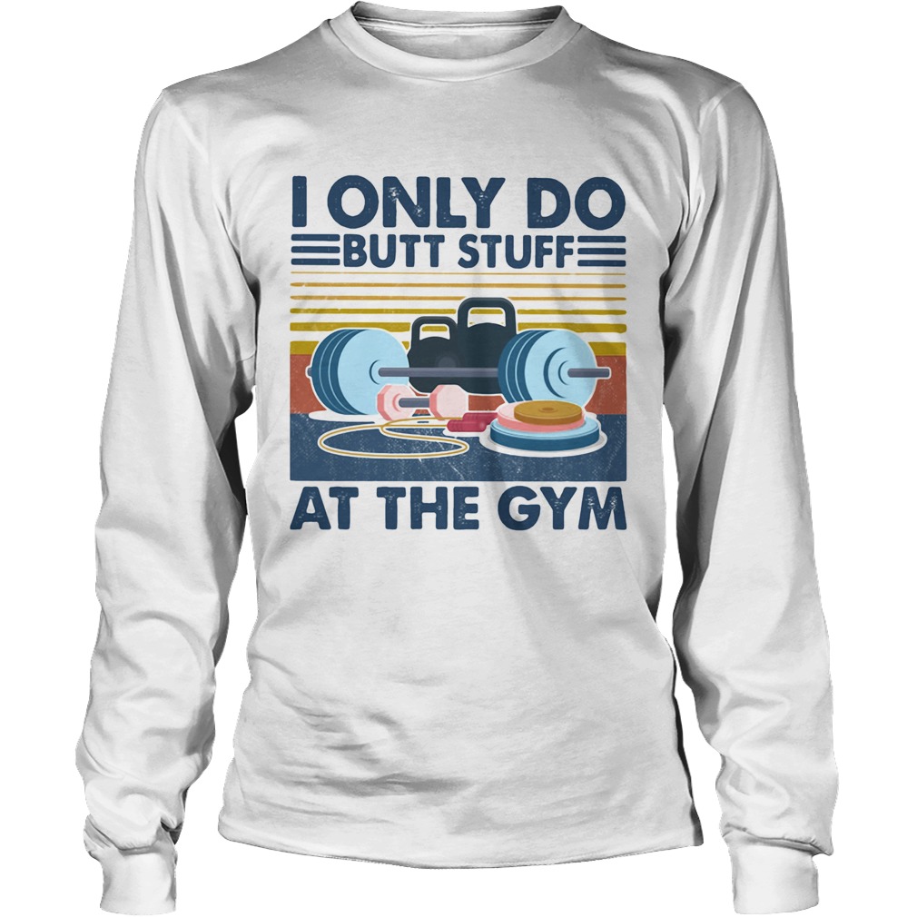 Weight lifting I only do butt stuff at the gym vintage Long Sleeve