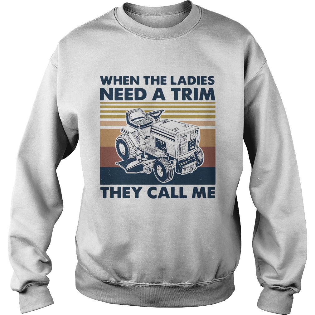 When The Ladies Need A Trim They Call Me Vintage Sweatshirt