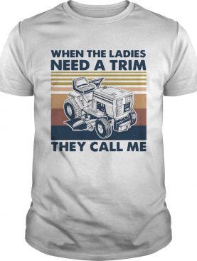 When The Ladies Need A Trim They Call Me Vintage shirt