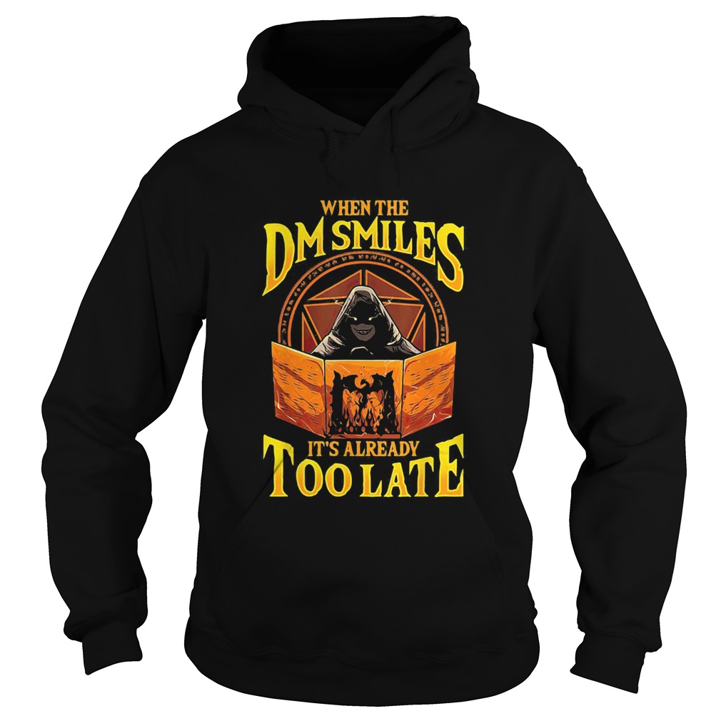 When the Dm Smiles its already too late Hoodie