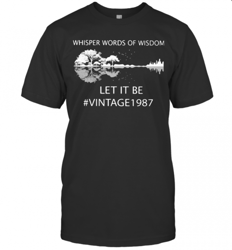 Whisper Words Of Wisdom Let It Be Vintage 1987 Guitar T-Shirt