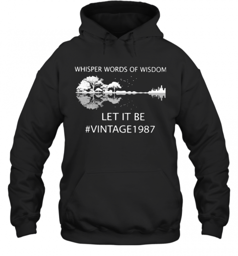 Whisper Words Of Wisdom Let It Be Vintage 1987 Guitar T-Shirt Unisex Hoodie