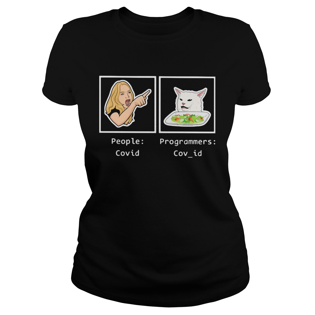 Woman yelling at a cat meme programmer covid Classic Ladies