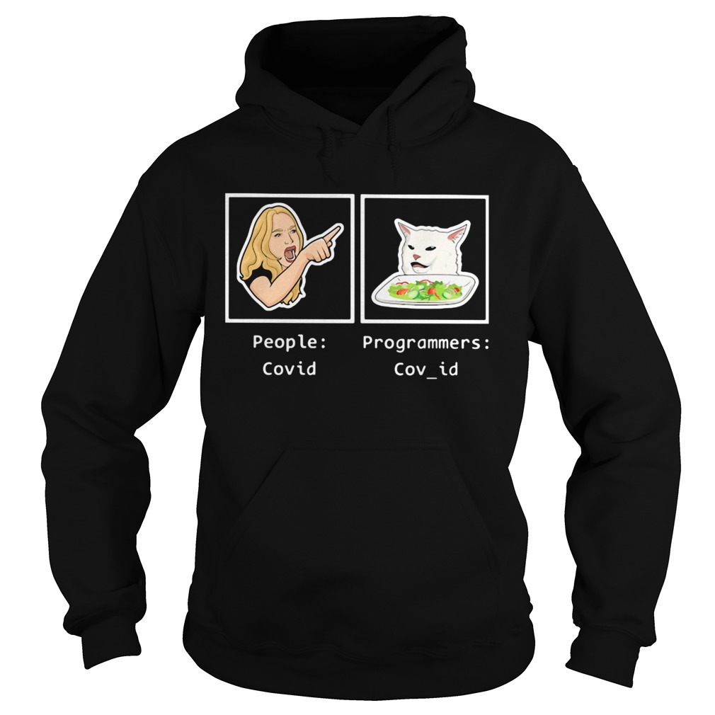 Woman yelling at a cat meme programmer covid Hoodie