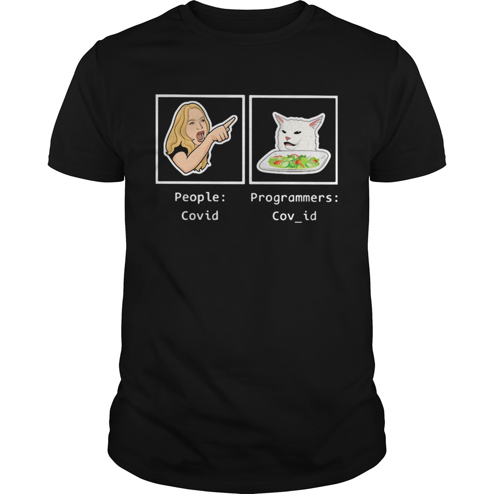 Woman yelling at a cat meme programmer covid shirt