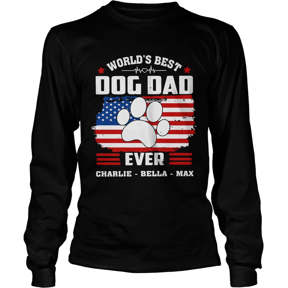 Worlds Best Dog Dad Ever Charlie Bella Max American Flag Long Sleeve