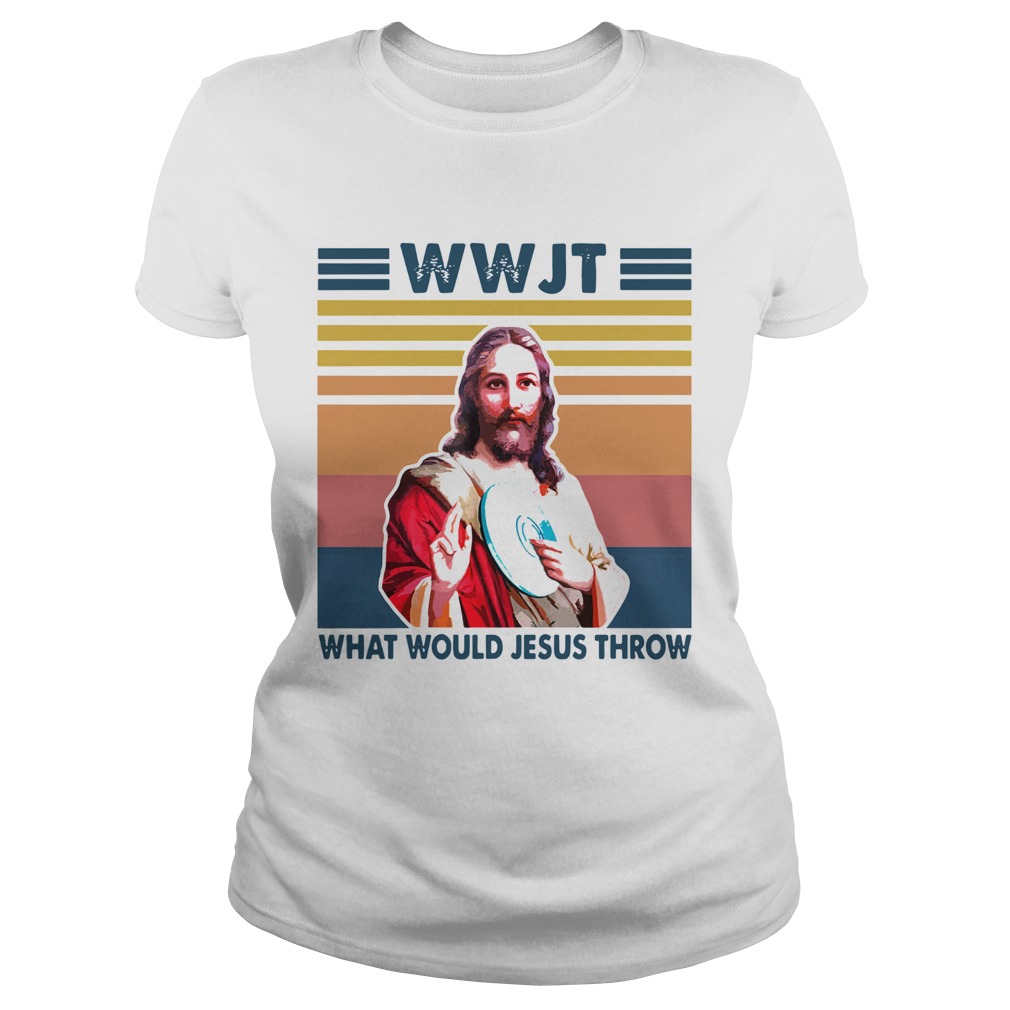 Wwjt What Would Jesus Throw Vintage Version Classic Ladies