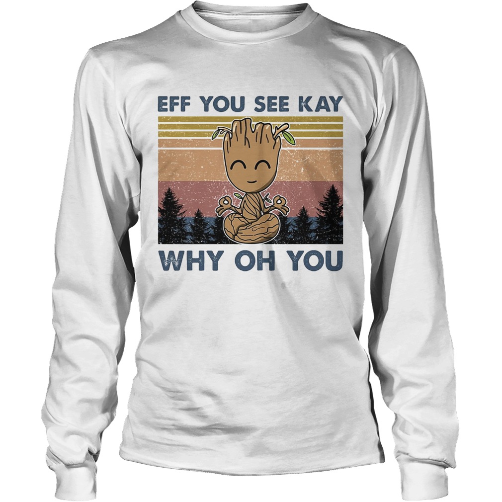 Yoga baby groot eff you see kay why oh you vintage Long Sleeve