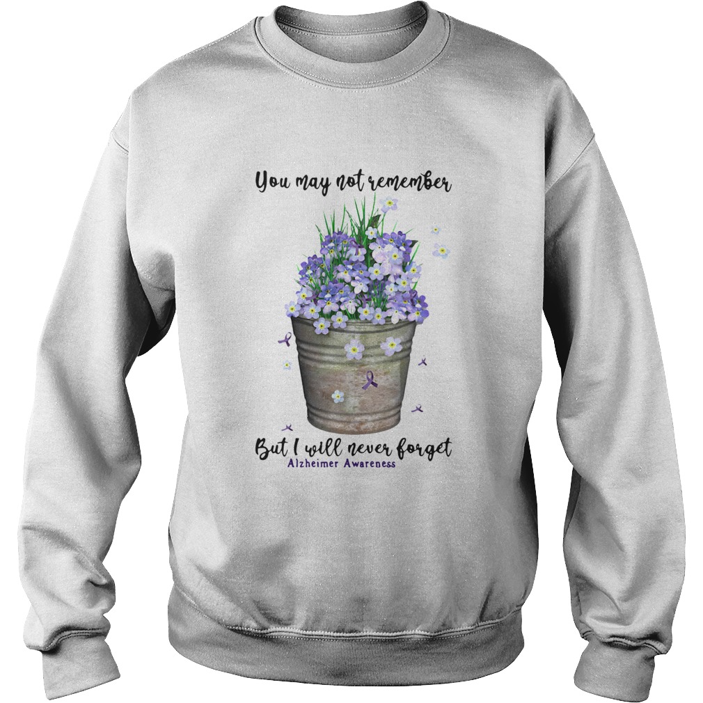 You May Not Never Forget Alzheimer Awareness Sweatshirt