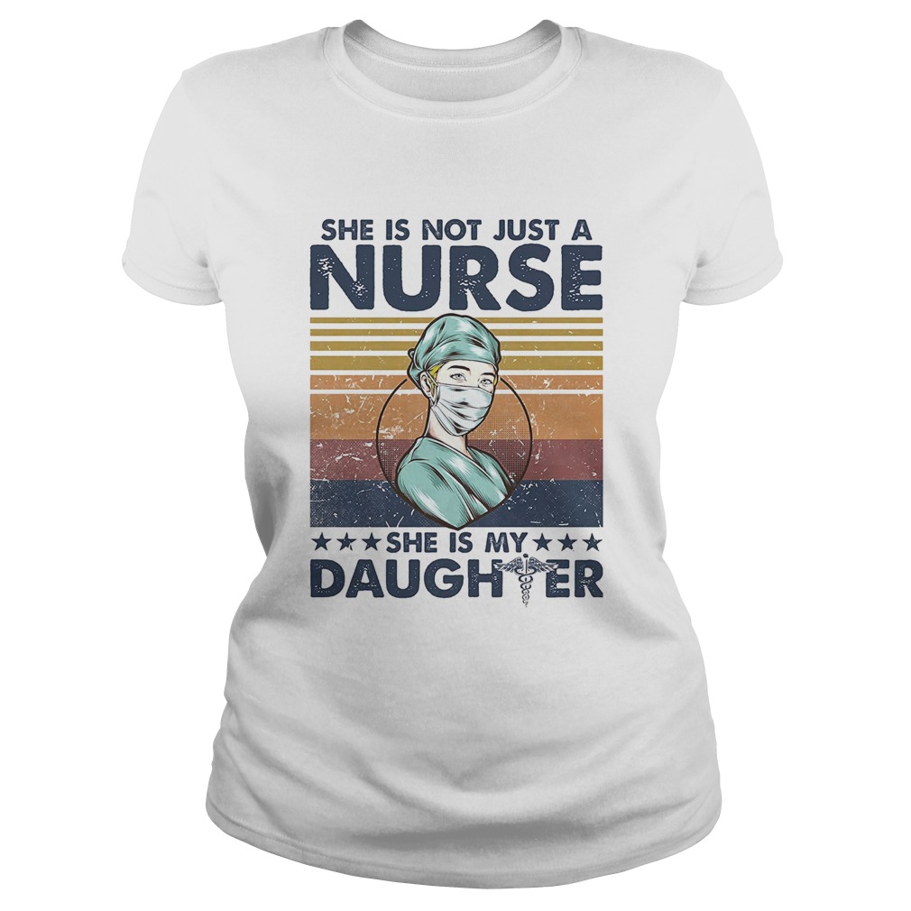 she is not just a nurse she is my daughter vintage retro Classic Ladies