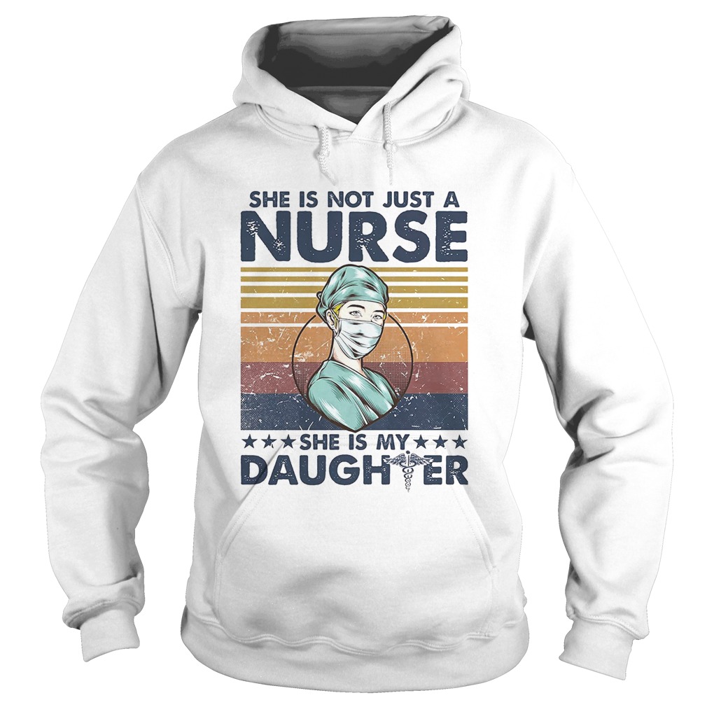 she is not just a nurse she is my daughter vintage retro Hoodie