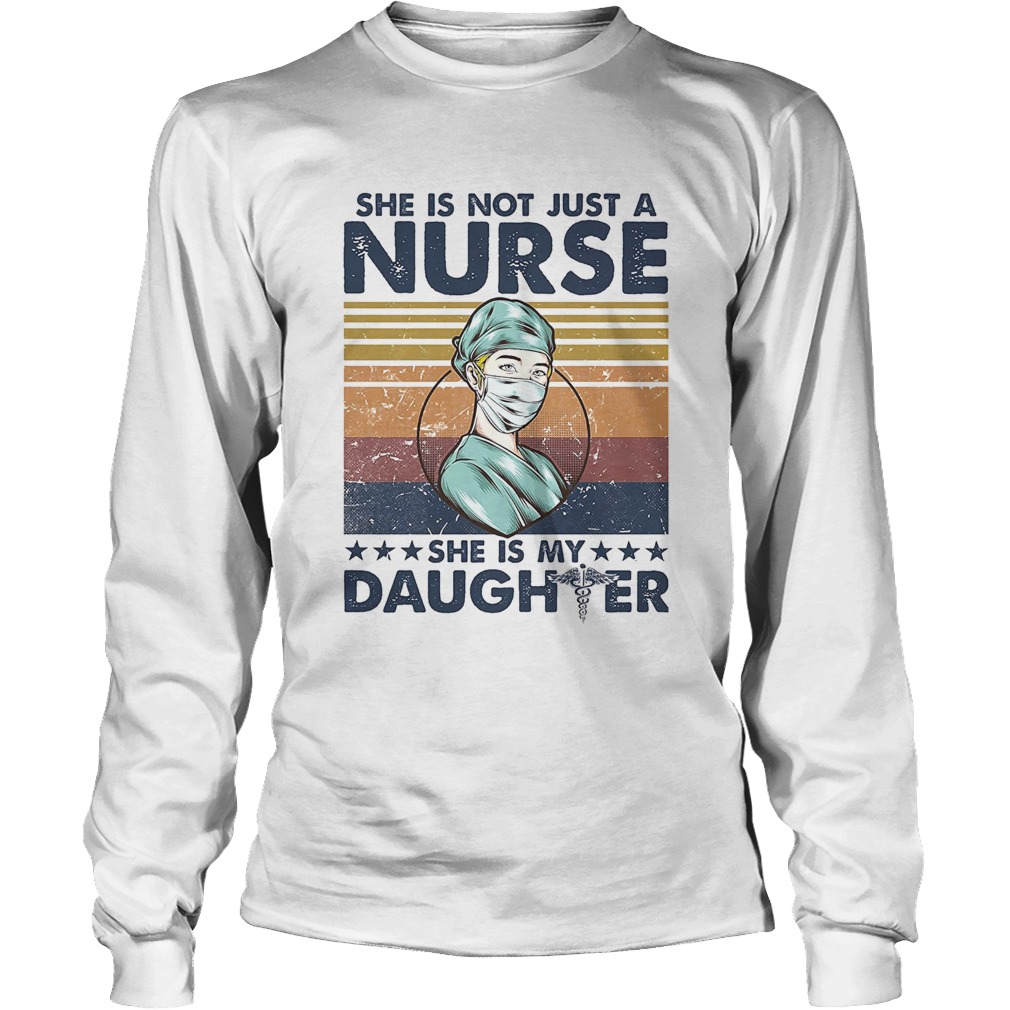 she is not just a nurse she is my daughter vintage retro Long Sleeve
