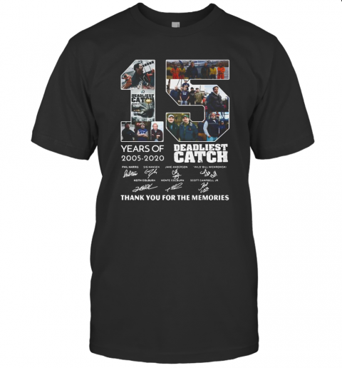 15 Years Of 2005 2020 Deadliest Catch Thank You For The Memories Signatures T-Shirt