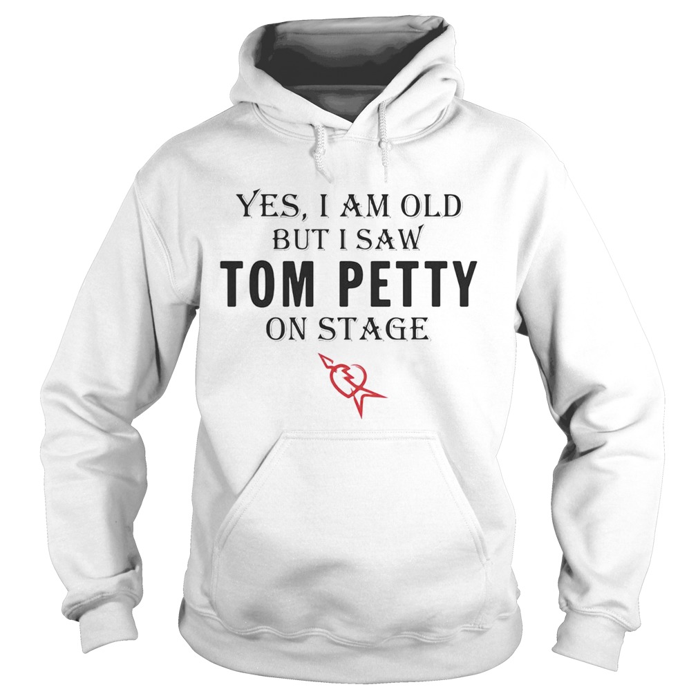 1595854049Yes I am old but I saw Tom Petty on stage Hoodie
