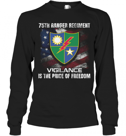 75Th Ranger Regiment Vigilance Is The Price Of Freedom American Flag Independence Day T-Shirt Long Sleeved T-shirt 