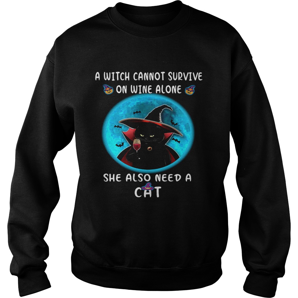 A Witch Can Not Survive On Wine Alone She Also Need A Cat Sweatshirt