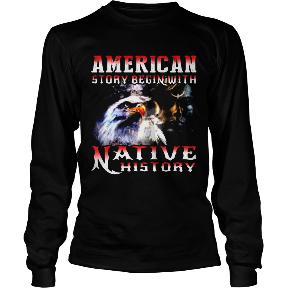 American Story Begin With Native History Long Sleeve