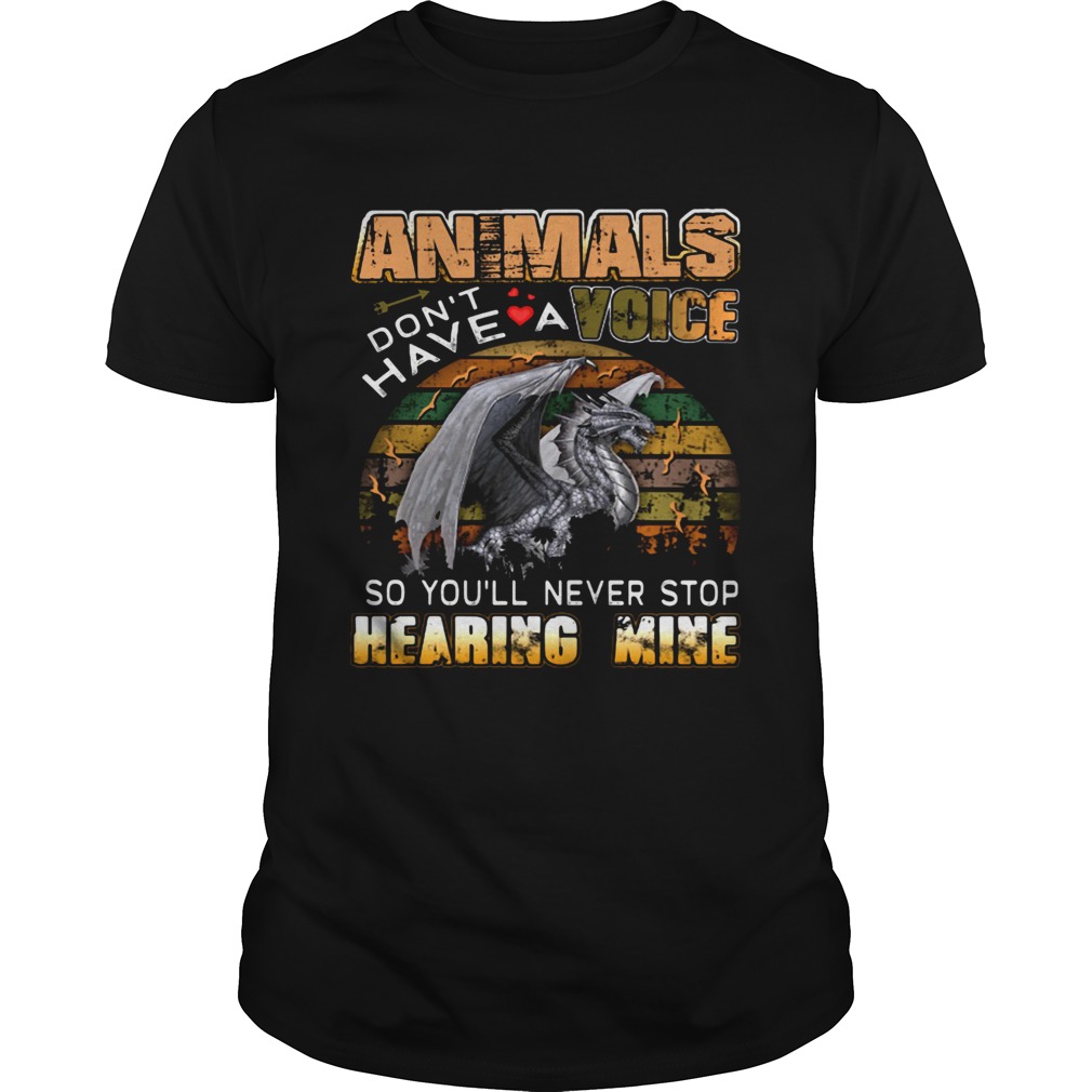 Animals dont have a voice so youll never stop hearing mine Dinosaur vintage retro shirt